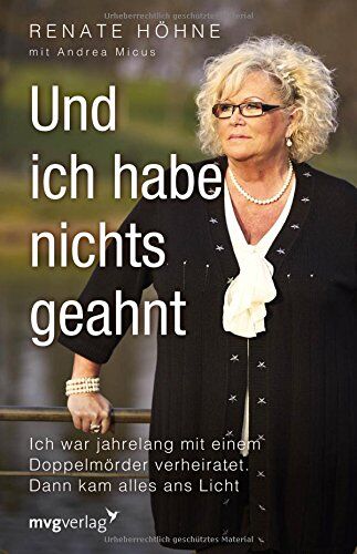 Renate Höhne - Und ich habe nichts geahnt: Ich war jahrelang mit einem Doppelmörder verheiratet. Dann kam alles ans Licht - Preis vom 10.10.2026 11:48:34 h