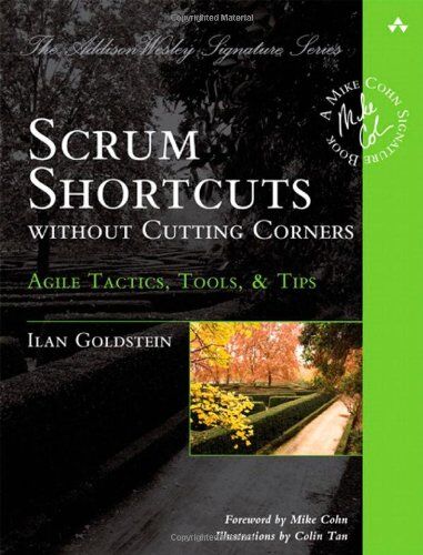 Ilan Goldstein - Scrum Shortcuts without Cutting Corners: Agile Tactics, Tools, & Tips (Addison-Wesley Signature) - Preis vom 09.10.2026 07:28:09 h