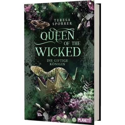 Queen of the Wicked 1: Die giftige Königin, Gebundene Ausgabe von Teresa Sporrer, Planet! in der Thienemann-Esslinger Verlag GmbH