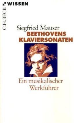 Siegfried Mauser - Beethovens Klaviersonaten: Ein musikalischer Werkführer - Preis vom 02.10.2026 23:42:20 h