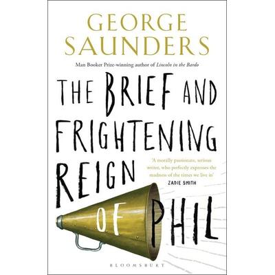 The Brief and Frightening Reign of Phil, Taschenbuch von George Saunders, Bloomsbury Academic