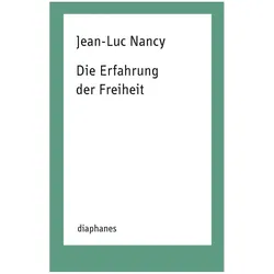 Die Erfahrung der Freiheit, Fachbücher von Jean-Luc Nancy
