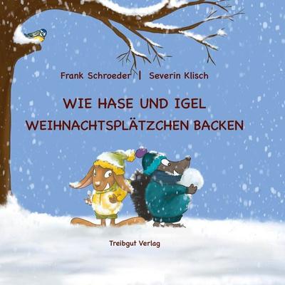 Wie Hase und Igel Weihnachtsplätzchen backen, Gebundene Ausgabe von Schroeder Frank, Treibgut Verlag, 978-3-947674-60-2
