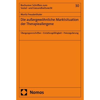 Die außergewöhnliche Marktsituation der Therapieallergene, Taschenbuch von Moritz Freudenthaler, Nomos, 978-3-7560-3074-3