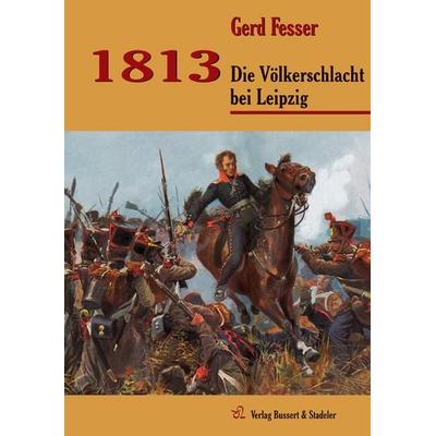 1813, Gebundene Ausgabe von Gerd Fesser, Bussert u. Stadeler, 978-3-942115-15-5