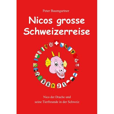 Nicos grosse Schweizerreise, Taschenbuch von Peter Baumgartner, Tredition, 978-3-384-75839-2