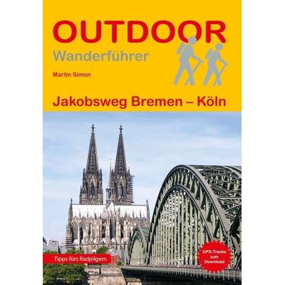 Jakobsweg Bremen - Köln, Taschenbuch von Martin Simon, Stein, Conrad, Verlag, 978-3-86686-857-1