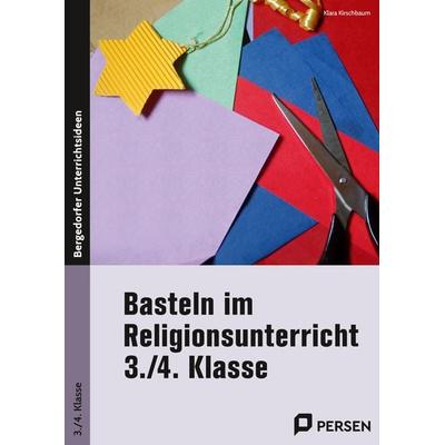 Basteln im Religionsunterricht - 3./4. Klasse, Geheftet von Klara Kirschbaum, Persen Verlag in der AAP Lehrerwelt GmbH, 978-3-403-20941-6