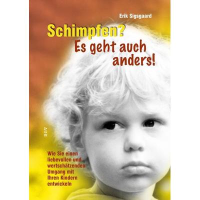 Schimpfen? Es geht auch anders!, Taschenbuch von Erik Sigsgaard, RGV Renate Götz