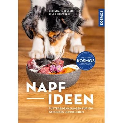 Napf-Ideen - Futterergänzungen für ein gesundes Hundeleben, Taschenbuch von Christiane Beulen,Sylke Kriwaczek, Kosmos, 978-3-440-17919-2