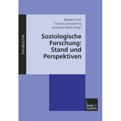 Soziologische Forschung: Stand und Perspektiven, Taschenbuch von Barbara Orth,Thomas Schwietring,Johannes Weiss, VS Verlag für Sozialwissenschaften,