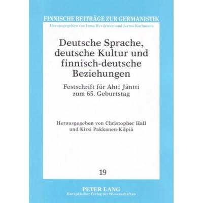 Deutsche Sprache, deutsche Kultur und finnisch-deutsche Beziehungen, Taschenbuch von , Peter Lang GmbH, Internationaler Verlag der Wissenschaften,
