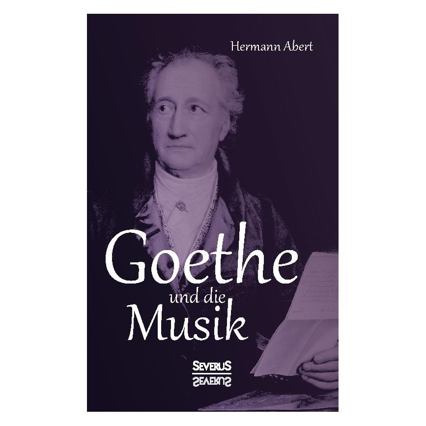 Severus Goethe und die Musik (Deutsch, Hermann Abert, 2024) (55528689)