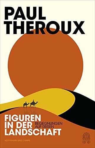 Paul Theroux - Figuren in der Landschaft: Begegnungen auf Reisen - Preis vom 09.10.2026 07:28:09 h