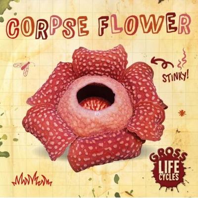Corpse Flower, Gebundene Ausgabe von William Anthony, BookLife Publishing, 978-1-83927-482-4