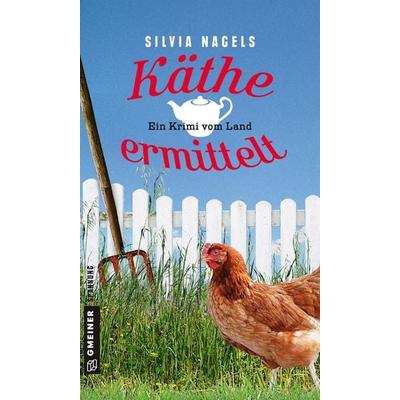 Käthe ermittelt, Taschenbuch von Silvia Nagels, Gmeiner-Verlag, 978-3-8392-2226-3