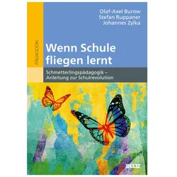 Wenn Schule fliegen lernt, Fachbücher von Olaf-Axel Burow, Johannes Zylka, Stefan Ruppaner