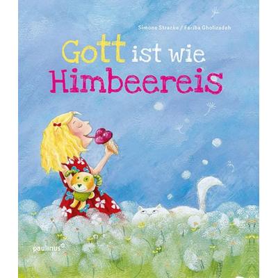 Gott ist wie Himbeereis, Gebundene Ausgabe von Simone Stracke, Paulinus, 978-3-7902-1943-2