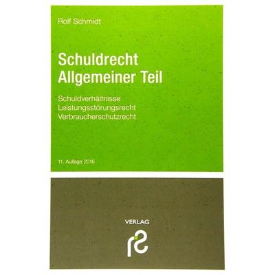 Schuldrecht Allgemeiner Teil, Paperback von Rolf Schmidt, Schmidt, Rolf