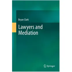Lawyers and Mediation, Fachbücher von Bryan Clark