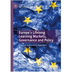 Europe's Lifelong Learning Markets, Governance and Policy, Fachbücher von Gosia Klatt, Sandra Vatrella, Marcella Milana