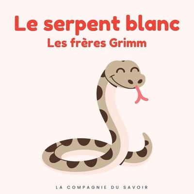 Le serpent blanc - Frères Grimm, Audio, 9782821183162