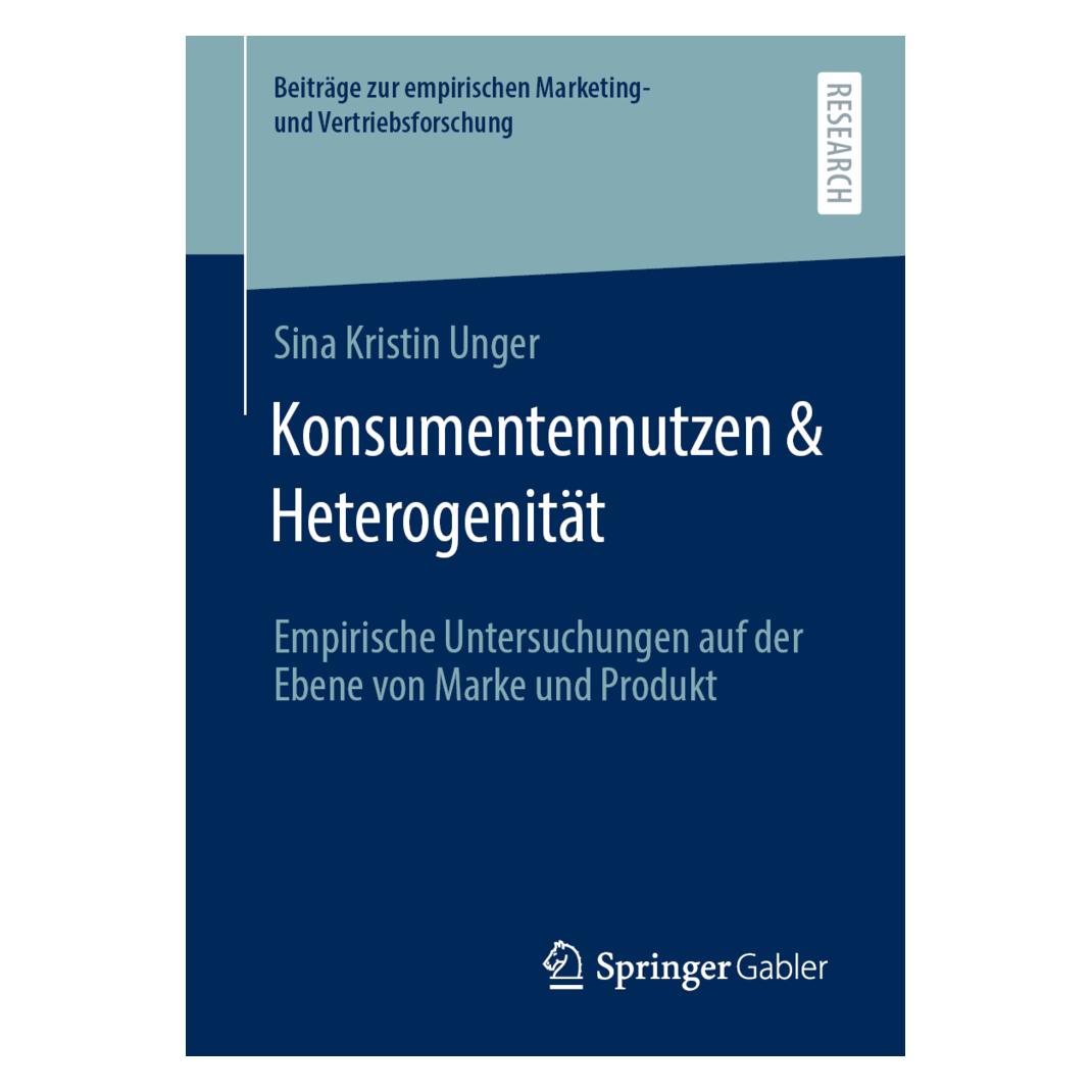 Springer Konsumentennutzen & Heterogenität (Deutsch, Softcover, Sina Kristin Unger) (56176655)