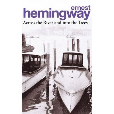 Across the River and into the Trees, Taschenbuch von Ernest Hemingway, Vermilion, 978-0-09-990960-6
