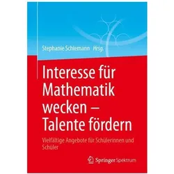 Interesse für Mathematik wecken – Talente fördern, Fachbücher von Stephanie Schiemann