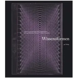 Wissensformen, Fachbücher von Antonio Becchi, Re Gruhl, Sandra Ducic, Andreas Gamerith, Axel Ch Gampp