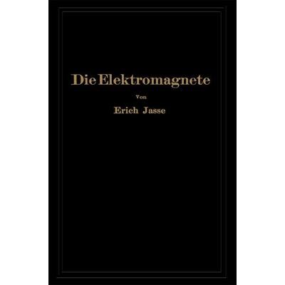 Die Elektromagnete, Taschenbuch von Erich Jasse, Springer Berlin, 978-3-642-51276-6