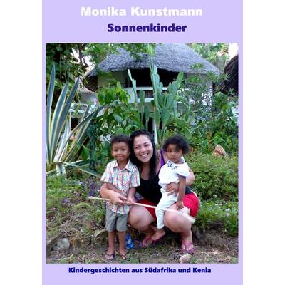 Sonnenkinder, Taschenbuch von Monika Kunstmann, BoD – Books on Demand, 978-3-7448-1731-8