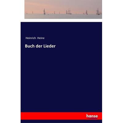 Buch der Lieder, Taschenbuch von Heinrich Heine, Hansebooks, 978-3-337-35328-5
