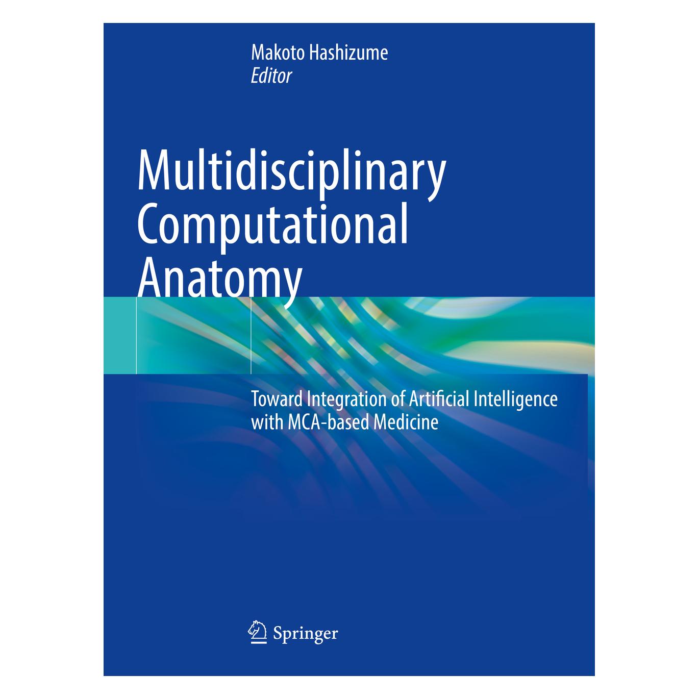 Springer Multidisciplinary Computational Anatomy (Englisch, Softcover, Makoto Hashizume) (56908070)