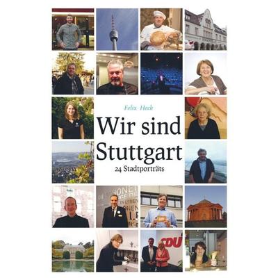 Wir sind Stuttgart, Taschenbuch von Felix Heck, Bookmundo Osiander, 978-94-6367-503-1