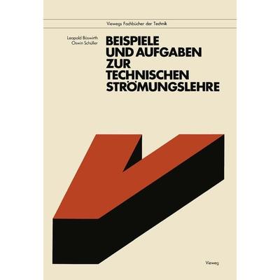 Beispiele und Aufgaben zur Technischen Strömungslehre, Taschenbuch von Leopold Böswirth, Vieweg & Teubner, 978-3-528-14091-5