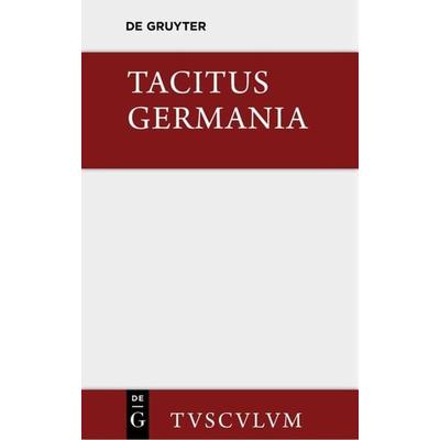 Germania und die wichtigsten antiken Stellen über Deutschland, Gebundene Ausgabe von Tacitus, De Gruyter, 978-3-11-036112-4