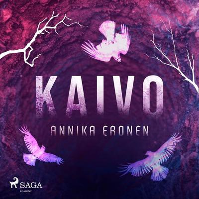 Kaivo - Annika Eronen, Audio, 9788726578300