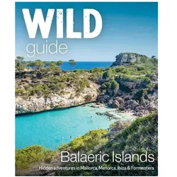 Wild Guide Balearic Islands, Ratgeber von Anna Deacon