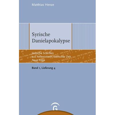Jüdische Schriften aus hellenistisch-römischer Zeit - Neue Folge... / Syrische Danielapokalypse, Gebundene Ausgabe von Matthias Henze, Gütersloher