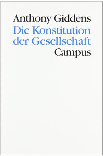 Anthony Giddens - Die Konstitution der Gesellschaft: Grundzüge einer Theorie der Strukturierung (Theorie und Gesellschaft) - Preis vom 09.10.2026 07:28:09 h