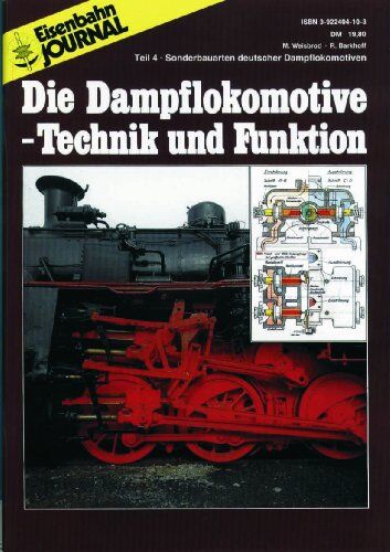 M. Weisbrod - Die Dampflokomotive - Technik und Funktion - Teil 4 - Sonderbauarten deutscher Dampflokomotiven - Eisenbahn Journal Archiv - Preis vom 30.09.2026 09:01:18 h