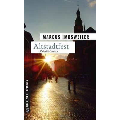 Altstadtfest, Taschenbuch von Marcus Imbsweiler, Gmeiner-Verlag, 978-3-8392-1001-7