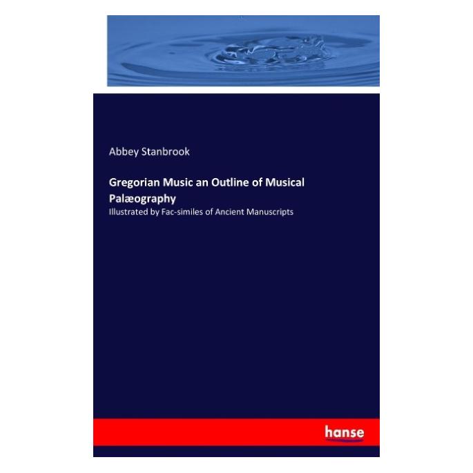 Hansebooks Gregorian Music an Outline of Musical Palaeography (Weicher Einband) (55901444)
