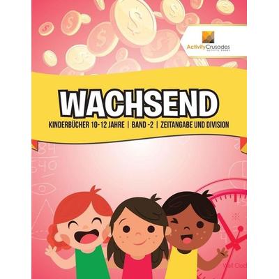Wachsend, Taschenbuch von Activity Crusades, Activity Crusades, 978-0-228-22352-8