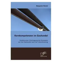 Kernkompetenzen im Gashandel, Fachbücher von Benjamin Viertel