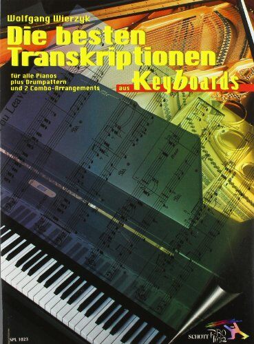 Wolfgang Wierzyk - Die besten Transkriptionen für Klavier aus Keyboards: für alle Pianos plus Drumpattern und 2 Combo-Arrangements. Klavier. (Schott Pro Line) - Preis vom 30.09.2026 09:01:18 h