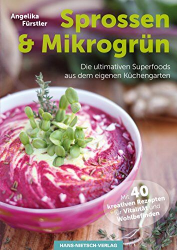 Angelika Fürstler - Sprossen & Mikrogrün - Die ultimativen Superfoods aus dem eigenen Küchengarten Mit 40 kreativen Rezepten für Vitalität und Wohlbefinden - Preis vom 09.10.2026 07:28:09 h