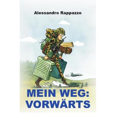 Mein Weg: Vorwärts, Taschenbuch von Alessandro Rappazzo, Epubli, 978-3-7375-9377-9