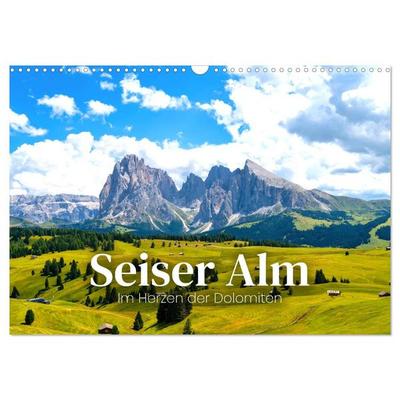 Seiser Alm - Im Herzen der Dolomiten. (Wandkalender 2026 DIN A3 quer), CALVENDO Monatskalender